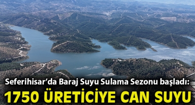 Seferihisar’da Baraj Suyu Sulama Sezonu başladı: 1750 üreticiye can suyu