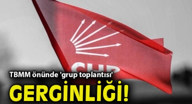 TBMM önünde 'grup toplantısı' gerginliği!