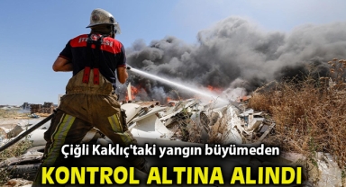 Çiğli Kaklıç'taki yangın büyümeden kontrol altına alındı