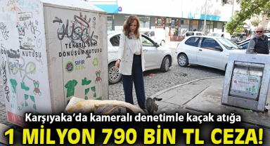 Karşıyaka’da kameralı denetimle kaçak atığa 1 milyon 790 bin TL ceza!