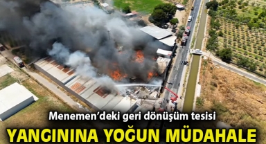 Menemen’deki geri dönüşüm tesisi yangınına yoğun müdahale