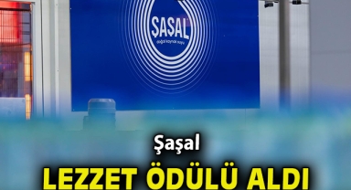 Şaşal “Üstün Lezzet Ödülü” aldı