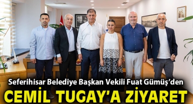 Seferihisar Belediye Başkan Vekili Fuat Gümüş ve meclis üyelerinden Cemil Tugay’a ziyaret