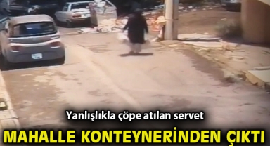 Yanlışlıkla çöpe atılan servet, mahalle konteynerinden çıktı